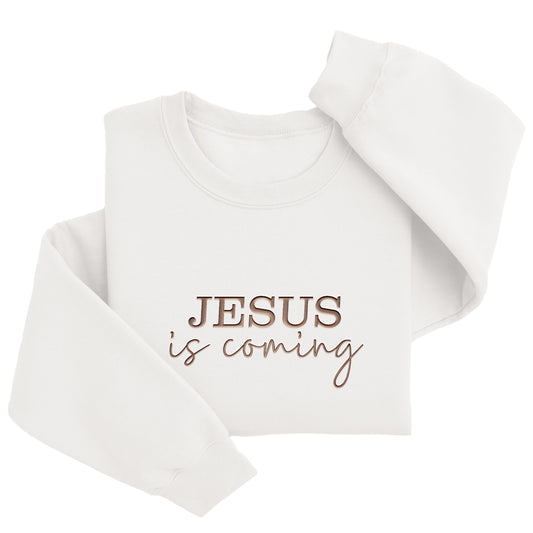 Embordered Jesus is Coming Sweatshirt Religious 1009