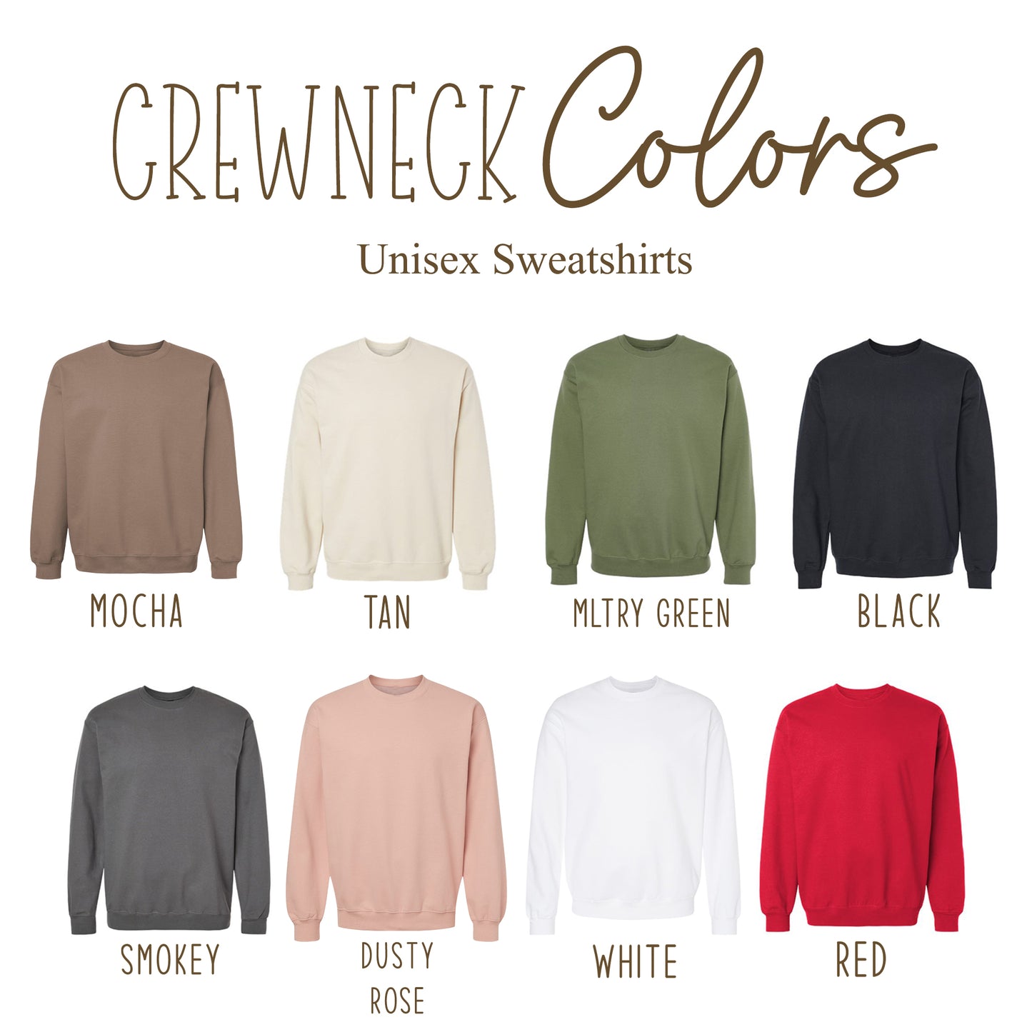 a collection of eight unisex crew neck sweatshirts in various colors, including Mocha, Tan, Mlty Green, Black, Smokey, Dusty Rose, White, and Red.