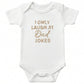 Embroidered I Only Laugh at Dad Jokes ONESIES® Baby Bodysuit J11
