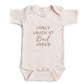 Embroidered I Only Laugh at Dad Jokes ONESIES® Baby Bodysuit J11
