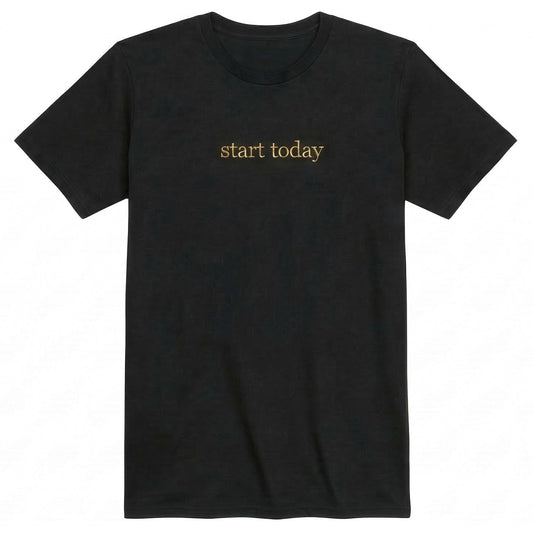 Embroidered Start Today Motivational T-Shirt L243