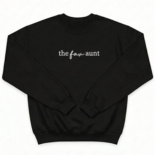 Embroidered The Fav Aunt Sweatshirt W198