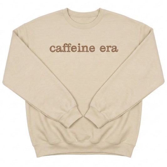 Embroidered Caffeine Era Sweatshirt X36