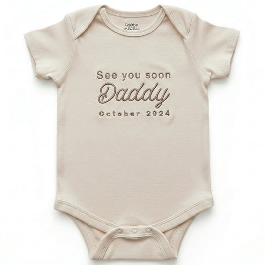 Embroidered See You Soon Daddy Custom Date ONESIES® Bodysuit Z39